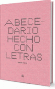 ABECEDARIO HECHO CON LETRAS Imagen de cubierta: ABECEDARIO HECHO CON LETRAS