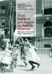 SI NO HUBIERA PRIVILEGIOS NO HABRÍA MISERIAS Imagen de cubierta: SI NO HUBIERA PRIVILEGIOS NO HABRÍA MISERIAS