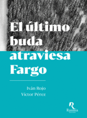 EL ÚLTIMO BUDA ATRAVIESA FARGO Imagen de cubierta: EL ÚLTIMO BUDA ATRAVIESA FARGO