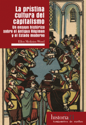 LA PRÍSTINA CULTURA DEL CAPITALISMO Imagen de cubierta: LA PRÍSTINA CULTURA DEL CAPITALISMO