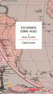 ESCUPAMOS SOBRE HEGEL Y OTROS ESCRITOS Imagen de cubierta: ESCUPAMOS SOBRE HEGEL Y OTROS ESCRITOS