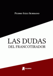 LAS DUDAS DEL FRANCOTIRADOR Imagen de cubierta: LAS DUDAS DEL FRANCOTIRADOR