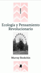 ECOLOGÍA Y PENSAMIENTO REVOLUCIONARIO Imagen de cubierta: ECOLOGÍA Y PENSAMIENTO REVOLUCIONARIO
