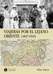 VIAJERAS POR EL LEJANO ORIENTE Imagen de cubierta: VIAJERAS POR EL LEJANO ORIENTE