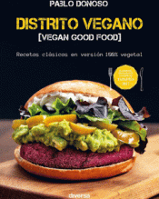 DISTRITO VEGANO. VEGAN GOOD FOOD Imagen de cubierta: DISTRITO VEGANO. VEGAN GOOD FOOD