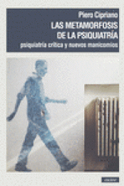 LAS METAMORFOSIS DE LA PSIQUIATRIA Imagen de cubierta: LAS METAMORFOSIS DE LA PSIQUIATRIA