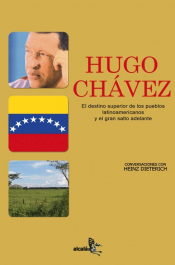 HUGO CHÁVEZ: EL DESTINO SUPERIOR DE LOS PUEBLOS LATINOAMERICANOS Imagen de cubierta: HUGO CHÁVEZ: EL DESTINO SUPERIOR DE LOS PUEBLOS LATINOAMERICANOS
