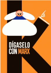 DIGASELO CON MARX Imagen de cubierta: DIGASELO CON MARX