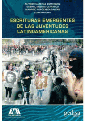 ESCRITURAS EMERGENTES DE LAS JUVENTUDES LATINOAMERICANAS Imagen de cubierta: ESCRITURAS EMERGENTES DE LAS JUVENTUDES LATINOAMERICANAS