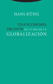 UNA ECONOMÍA DECENTE EN LA ERA DE LA GLOBALIZACIÓN Imagen de cubierta: UNA ECONOMÍA DECENTE EN LA ERA DE LA GLOBALIZACIÓN