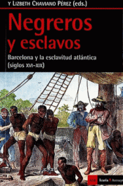 NEGREROS Y ESCLAVOS Imagen de cubierta: NEGREROS Y ESCLAVOS