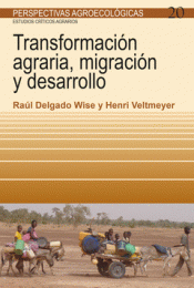 TRANSFORMACIÓN AGRARIA, MIGRACIÓN Y DESARROLLO Imagen de cubierta: TRANSFORMACIÓN AGRARIA, MIGRACIÓN Y DESARROLLO