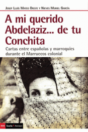 A MI QUERIDO ABDELAZIZ...DE TU CONCHITA Imagen de cubierta: A MI QUERIDO ABDELAZIZ...DE TU CONCHITA