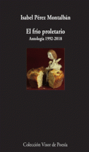 Imagen de cubierta: EL FRÍO PROLETARIO. ANTOLOGÍA 1992-2018