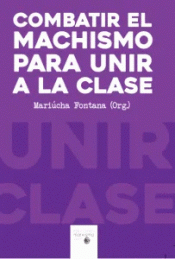 COMBATIR EL MACHISMO PARA UNIR A LA CLASE Imagen de cubierta: COMBATIR EL MACHISMO PARA UNIR A LA CLASE