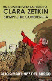 UN NOMBRE PARA LA HISTORIA: CLARA ZETKIN Imagen de cubierta: UN NOMBRE PARA LA HISTORIA: CLARA ZETKIN
