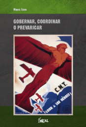 GOBERNAR, COORDINAR O PREVARICAR Imagen de cubierta: GOBERNAR, COORDINAR O PREVARICAR