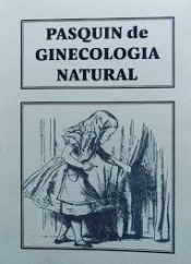 PASQUÍN DE GINECOLOGÍA NATURAL Imagen de cubierta: PASQUÍN DE GINECOLOGÍA NATURAL