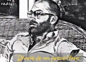 DIARIO DE UN PRESO LIBRE Imagen de cubierta: DIARIO DE UN PRESO LIBRE