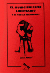 EL MUNICIPALISMO LIBERTARIO Y EL MODELO TERRITORIAL Imagen de cubierta: EL MUNICIPALISMO LIBERTARIO Y EL MODELO TERRITORIAL