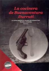 Imagen de cubierta: LA COCINERA DE BUENAVENTURA DURRUTI