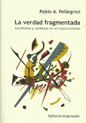 LA VERDAD FRAGMENTADA Imagen de cubierta: LA VERDAD FRAGMENTADA