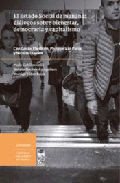 Imagen de cubierta: EL ESTADO SOCIAL DE MAÑANA-DIÁLOGOS SOBRE BIENESTAR, DEMOCRACIA Y CAPITALISMO