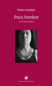 POCO HOMBRE : CRÓNICAS ESCOGIDAS Imagen de cubierta: POCO HOMBRE : CRÓNICAS ESCOGIDAS