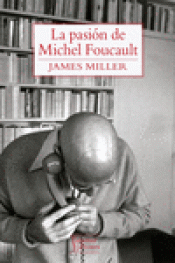 Imagen de cubierta: LA PASIÓN DE MICHEL FOUCAULT