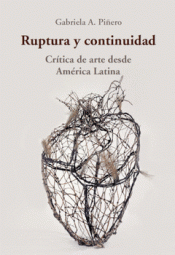RUPTURA Y CONTINUIDAD CRITICA DE ARTE DESDE AMERICA LATINA Imagen de cubierta: RUPTURA Y CONTINUIDAD CRITICA DE ARTE DESDE AMERICA LATINA
