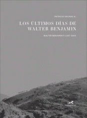 Imagen de cubierta: ÚLTIMOS DÍAS DE WALTER BENJAMIN / WALTER BENJAMIN'S LAST DAYS