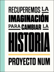 RECUPEREMOS LA IMAGINACIÓN PARA CAMBIAR LA HISTORIA Imagen de cubierta: RECUPEREMOS LA IMAGINACIÓN PARA CAMBIAR LA HISTORIA