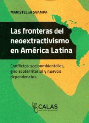 Imagen de cubierta: LAS FRONTERAS DEL NEOEXTRACTIVISMO EN AMÉRICA LATINA