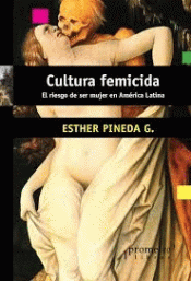CULTURA FEMICIDA Imagen de cubierta: CULTURA FEMICIDA