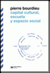 CAPITAL CULTURAL ESCUELA Y ESPACIO SOCIAL Imagen de cubierta: CAPITAL CULTURAL ESCUELA Y ESPACIO SOCIAL