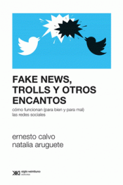Imagen de cubierta: FAKE NEWS, TROLLS Y OTROS ENCANTOS
