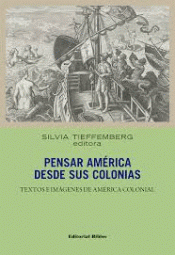 Imagen de cubierta: PENSAR AMÉRICA DESDE SUS COLONIAL