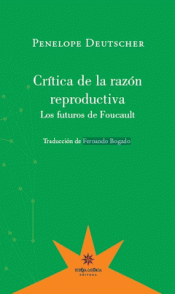 CRÍTICA DE LA RAZÓN REPRODUCTIVA Imagen de cubierta: CRÍTICA DE LA RAZÓN REPRODUCTIVA