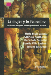 Imagen de cubierta: MUJER Y LO FEMENINO, LA. UN DISCURSO DISRUPTIVO