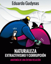 NATURALEZA, EXTRACTIVISMOS Y CORRUPCIÓN Imagen de cubierta: NATURALEZA, EXTRACTIVISMOS Y CORRUPCIÓN