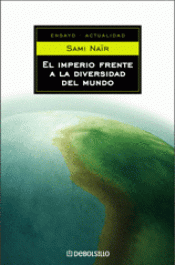EL IMPERIO FRENTE A LA DIVERSIDAD DEL MUNDO Imagen de cubierta: EL IMPERIO FRENTE A LA DIVERSIDAD DEL MUNDO