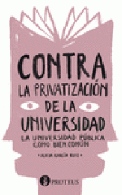 Imagen de cubierta: CONTRA LA PRIVATIZACIÓN DE LA UNIVERSIDAD