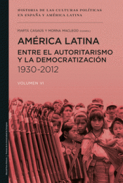 Imagen de cubierta: AMÉRICA LATINA ENTRE EL AUTORITARISMO Y LA DEMOCRATIZACIÓN (1930-2012)
