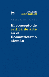 Imagen de cubierta: EL CONCEPTO DE CRÍTICA DE ARTE EN EL ROMANTICISMO ALEMÁN
