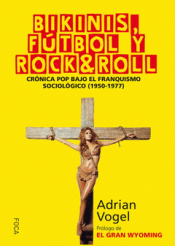 Imagen de cubierta: BIKINIS, FÚTBOL Y ROCK&ROLL