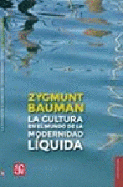 Imagen de cubierta: LA CULTURA EN EL MUNDO DE LA MODERNIDAD LÍQUIDA