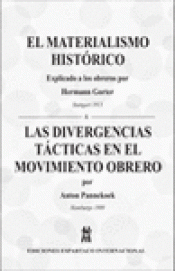 Imagen de cubierta: EL MATERIALISMO HISTÓRICO LAS DIVERGENCIAS TÁCTICAS EN EL MOVIMIENTO OBRERO