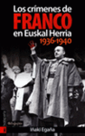 Imagen de cubierta: LOS CRÍMENES DE FRANCO EN EUSKAL HERRIA (1936-1940)