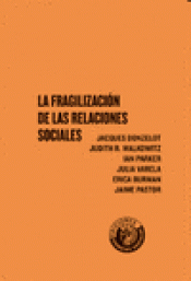 Imagen de cubierta: LA FRAGILIZACIÓN DE LAS RELACIONES SOCIALES