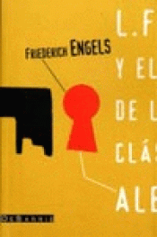 Imagen de cubierta: LUDWIG FEUERBACH Y EL FIN DE LA FILOSOFÍA CLÁSICA ALEMANA